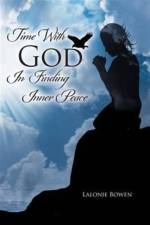 Time with God in Finding Inner Peace af Lalonie Bowen