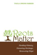 Roots Matter af Paula Owens Parker