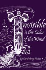 Invisible is the Color of the Wind af Carol Grey Honza
