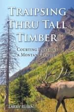 Traipsing Thru Tall Timber af Larry Rubin