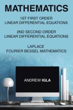 Mathematics 1st First Order Linear Differential Equations 2nd Second Order Linear Differential Equations Laplace Fourier Bessel Mathematics af Andrew Igla