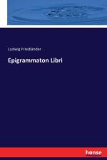Epigrammaton Libri af Ludwig Friedlander