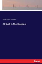 Of Such Is The Kingdom af Anna Olcott Commelin