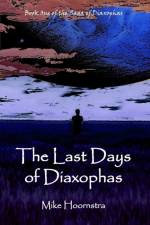 Last Days of Diaxophas af Mike Hoornstra