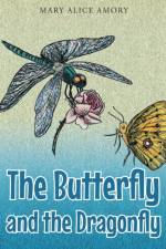 Butterfly and the Dragonfly af Mary Alice Amory