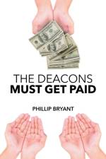 Deacons Must Get Paid af Phillip Bryant