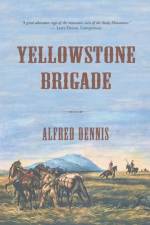 Yellowstone Brigade af Alfred Dennis