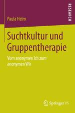 Suchtkultur Und Gruppentherapie af Paula Helm