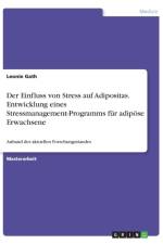 Einfluss von Stress auf Adipositas. Entwicklung eines Stressmanagement-Programms fur adipoese Erwachsene af Leonie Gath