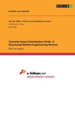 Towards Smart Distribution Grids. A Structured Market Engineering Review af Frederik Vom Scheidt