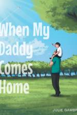 When My Daddy Comes Home af Julie Gambra