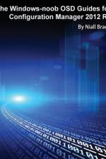 Windows-Noob Osd Guides for Configuration Manager 2012 R2 af Niall Brady