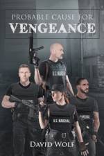 Probable Cause for Vengeance af David Wolf