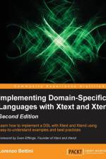 Implementing Domain-Specific Languages with Xtext and Xtend - af Lorenzo Bettini