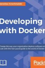 Developing with Docker af Jaroslaw Krochmalski