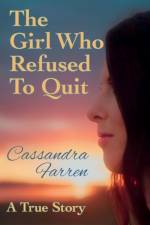 Girl Who Refused to Quit af Cassie Farren