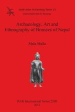 Archaeology Art and Ethnography of Bronzes of Nepal af Mala Malla
