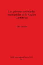 primeras sociedades neandertales de la Region Cantabrica af Talia Lazuen