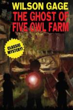 The Ghost of Five Owl Farm af Wilson Gage