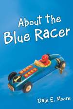 About the Blue Racer af Dale E Moore
