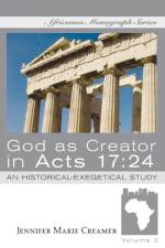 God as Creator in Acts 17 af Jennifer Marie Creamer