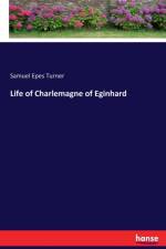 Life of Charlemagne of Eginhard af Samuel Epes Turner