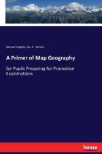 Primer of Map Geography af Samuel Hughes