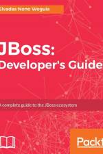 JBoss: Developer's Guide af Elvadas Nono Woguia