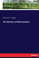 Women of Mormondom af Edward W Tullidge