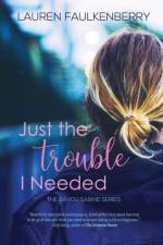 Just the Trouble I Needed af Lauren Faulkenberry