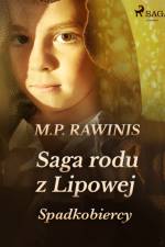 Saga rodu z Lipowej 3: Spadkobiercy af Marian Piotr Rawinis