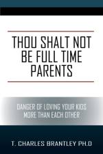 Thou Shalt NOT Be Full Time Parents af PhD Brantley