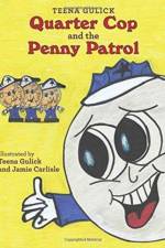Quarter Cop and the Penny Patrol af Teena Gulick
