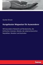 Kurzgefasster Wegweiser fur Auswanderer af Gustav Struve