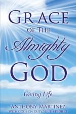 Grace of The Almighty God af Anthony Martinez