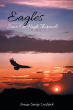 Eagles Soar On High Thermals af Terence George Craddock