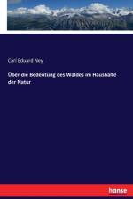 UEber die Bedeutung des Waldes im Haushalte der Natur af Carl Eduard Ney