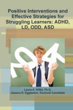 Positive Interventions and Effective Strategies for Struggling Learners: ADHD, Ld, Odd, Asd af doctoral candidate