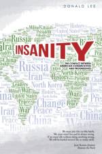 Insanity af Donald (Professor Vanderbilt University Medical Center Department of Orthopaedic Surgery and Rehabilitation Nashville Tennessee) Lee