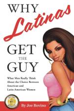 Why Latinas Get the Guy af Joe Bovino