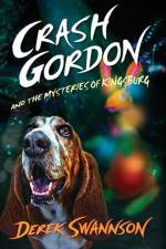 Crash Gordon and the Mysteries of Kingsburg