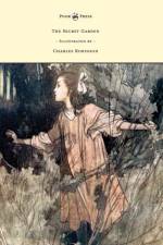 The Secret Garden - Illustrated by Charles Robinson af Frances Hodgson Burnett