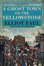 Ghost Town on the Yellowstone af Elliot Paul