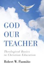 God Our Teacher af Robert W Pazmino