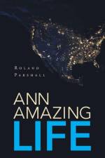 Ann Amazing Life af Roland Parshall