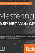Mastering ASP.NET Web API af Mithun Pattankar