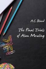 Final Trials of Alan Mewling af A C Bland