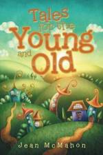 Tales for the Young and Old af Jean McMahon