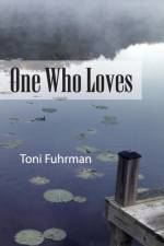One Who Loves af Toni Fuhrman