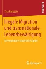Illegale Migration Und Transnationale Lebensbewaltigung af Tina Hollstein